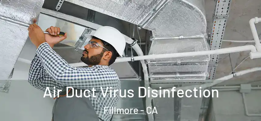  Air Duct Virus Disinfection Fillmore - CA