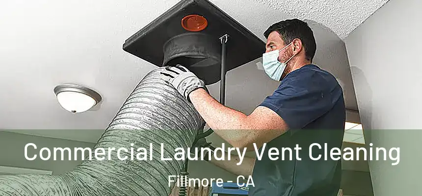  Commercial Laundry Vent Cleaning Fillmore - CA