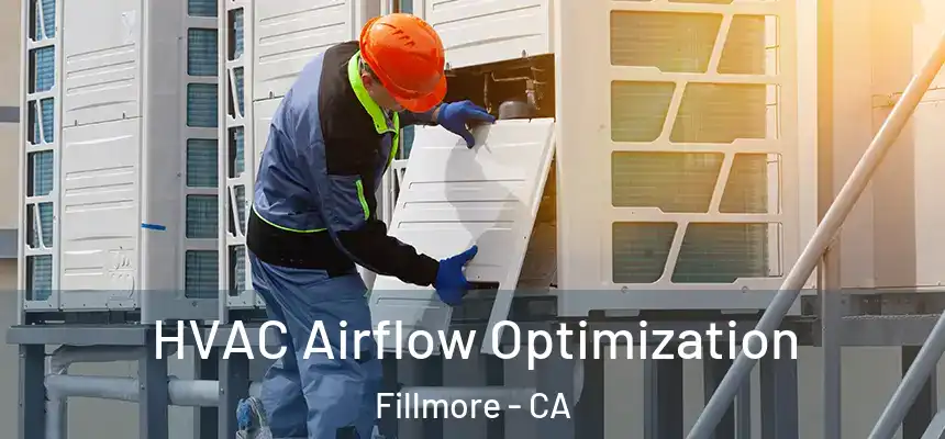  HVAC Airflow Optimization Fillmore - CA