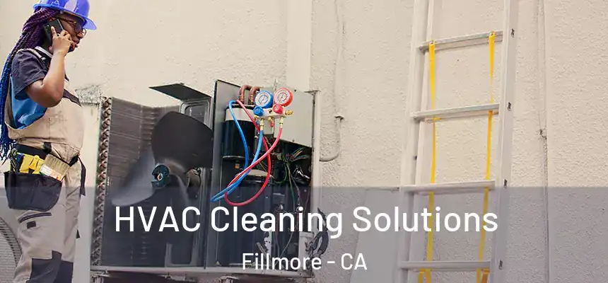  HVAC Cleaning Solutions Fillmore - CA