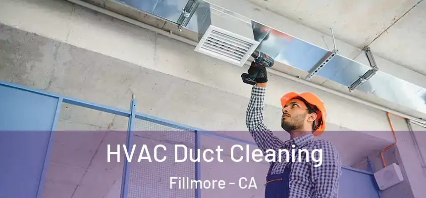  HVAC Duct Cleaning Fillmore - CA