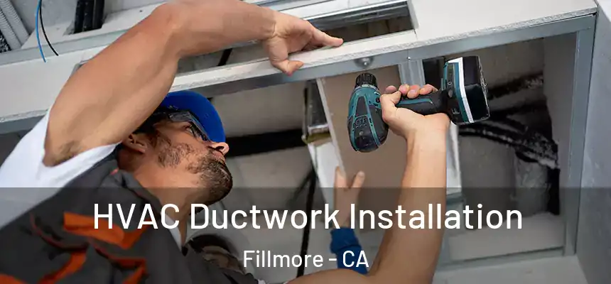  HVAC Ductwork Installation Fillmore - CA