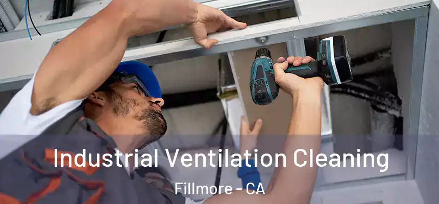  Industrial Ventilation Cleaning Fillmore - CA
