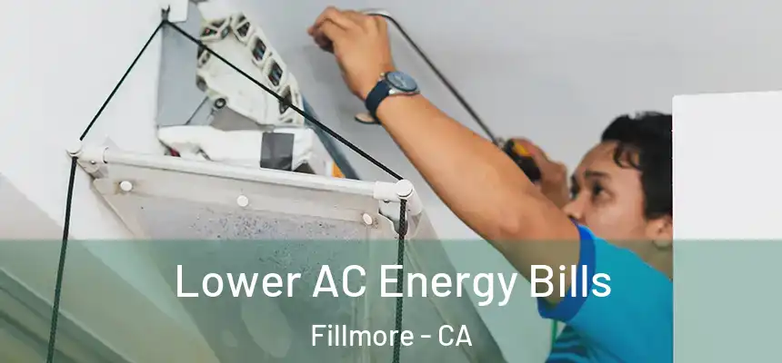  Lower AC Energy Bills Fillmore - CA