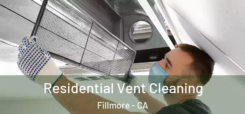  Residential Vent Cleaning Fillmore - CA