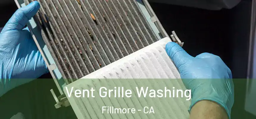  Vent Grille Washing Fillmore - CA